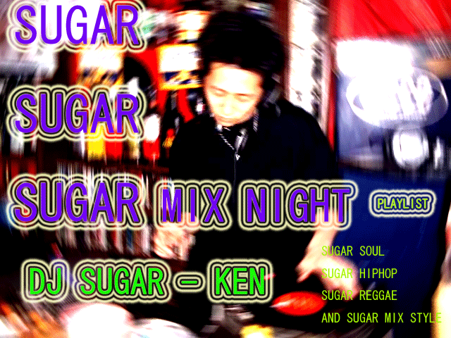 DJ SUGAR-KEN「SUGAR MIX NIGHT」のイベントポスター