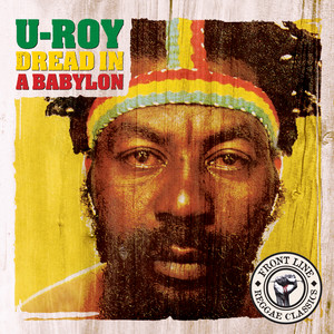 【マスターのおすすめレゲエ名盤 Vol.10】U-Roy『Dread In A Babylon』｜トースティングの元祖